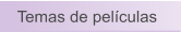 Temas de pelculas