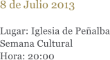 8 de Julio 2013  Lugar: Iglesia de Pealba Semana Cultural Hora: 20:00